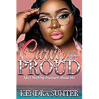 Curvy & Proud: Ain't nothing insecure about me Curvy & Proud: Ain't nothing insecure about me Kindle Paperback