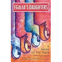 Egalia's Daughters: A Satire of the Sexes Egalia's Daughters: A Satire of the Sexes Paperback Hardcover