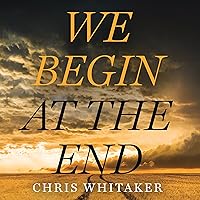 We Begin at the End We Begin at the End Audible Audiobook Paperback Kindle Hardcover Audio CD