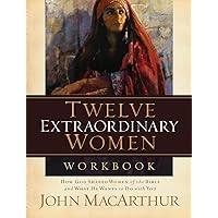 Twelve Extraordinary Women Workbook Twelve Extraordinary Women Workbook Paperback Kindle