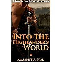 Into the Highlander's World Into the Highlander's World Kindle