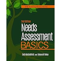 Needs Assessment Basics, 2nd Edition (Atd Training Basics)