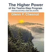 The Higher Power of the Twelve-Step Program: For Believers & Non-Believers (Hindsfoot Foundation Series on Spirituality and Theology) The Higher Power of the Twelve-Step Program: For Believers & Non-Believers (Hindsfoot Foundation Series on Spirituality and Theology) Kindle Paperback