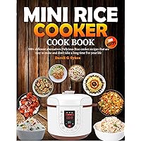 mini rice cooker cookbook : 300+ different alternatives Delicious Rice cooker recipes that are easy to make and don't take a long time For your life mini rice cooker cookbook : 300+ different alternatives Delicious Rice cooker recipes that are easy to make and don't take a long time For your life Kindle Hardcover Paperback
