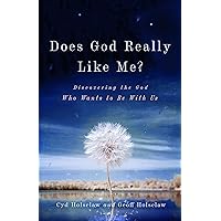 Does God Really Like Me?: Discovering the God Who Wants to Be With Us Does God Really Like Me?: Discovering the God Who Wants to Be With Us Paperback Kindle Audible Audiobook Audio CD