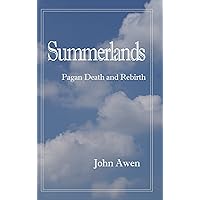 Summerlands: Pagan Death and Rebirth Summerlands: Pagan Death and Rebirth Kindle Paperback