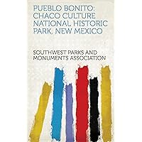 Pueblo Bonito: Chaco Culture National Historic Park, New Mexico Pueblo Bonito: Chaco Culture National Historic Park, New Mexico Kindle Pamphlet MP3 CD Library Binding