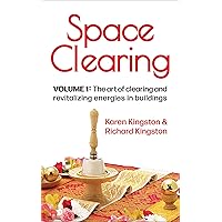 Space Clearing, Volume 1: The art of clearing and revitalizing energies in buildings (Conscious Living Series) Space Clearing, Volume 1: The art of clearing and revitalizing energies in buildings (Conscious Living Series) Kindle