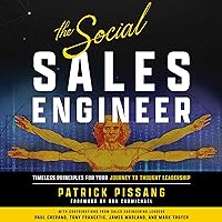 The Social Sales Engineer: Timeless Principles for Your Journey to Thought Leadership: The Art of Greatness as Pre-sales Consultant and Sales Engineer, Book 1 The Social Sales Engineer: Timeless Principles for Your Journey to Thought Leadership: The Art of Greatness as Pre-sales Consultant and Sales Engineer, Book 1 Audible Audiobook Paperback Kindle Hardcover