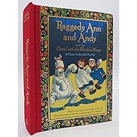 Raggedy Ann and Andy and the Camel with the Wrinkled Knees Raggedy Ann and Andy and the Camel with the Wrinkled Knees Hardcover Kindle Paperback