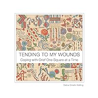 Tending To My Wounds: Coping with Grief One Square at a Time