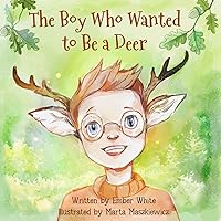 The Boy Who Wanted to Be a Deer