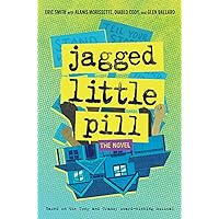 Jagged Little Pill: The Novel Jagged Little Pill: The Novel Hardcover Audible Audiobook Kindle Paperback Audio CD