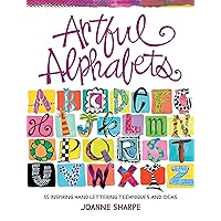Artful Alphabets: 55 Inspiring Hand Lettering Techniques and Ideas Artful Alphabets: 55 Inspiring Hand Lettering Techniques and Ideas Paperback Kindle