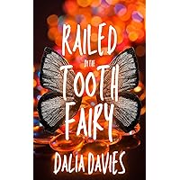 Railed by the Tooth Fairy (Valley of the Old Gods Book 6) Railed by the Tooth Fairy (Valley of the Old Gods Book 6) Kindle Paperback
