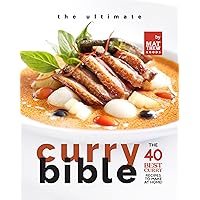 The Ultimate Curry Bible Cookbook: The 40 Best Curry Recipes to Make at Home! The Ultimate Curry Bible Cookbook: The 40 Best Curry Recipes to Make at Home! Kindle Paperback Hardcover