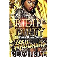 Ridin' Dirty With A Down South Millionaire: An Urban Romance Novel Ridin' Dirty With A Down South Millionaire: An Urban Romance Novel Kindle Hardcover Paperback