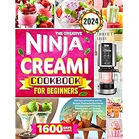 The Creative NINJA Creami Cookbook for Beginners: 1600 Days of Inventive and Fun Recipes, Pushing the Boundaries of Frozen Dessert, From Ice Creams to Mix-Ins, Sorbets, Gelatos, Shakes and Smoothies The Creative NINJA Creami Cookbook for Beginners: 1600 Days of Inventive and Fun Recipes, Pushing the Boundaries of Frozen Dessert, From Ice Creams to Mix-Ins, Sorbets, Gelatos, Shakes and Smoothies Kindle Paperback