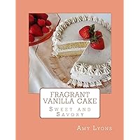 Fragrant Vanilla Cake Fragrant Vanilla Cake Kindle Paperback