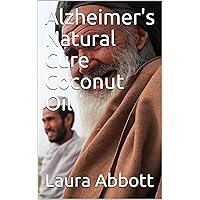 Alzheimer's Natural Cure Coconut Oil