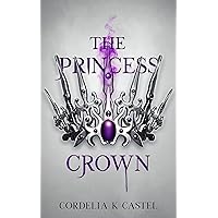 The Princess Crown: A young adult dystopian romance (The Princess Trials Book 3) The Princess Crown: A young adult dystopian romance (The Princess Trials Book 3) Kindle Audible Audiobook Paperback