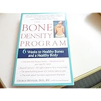 The Bone Density Program: 6 Weeks to Strong Bones and a Healthy Body The Bone Density Program: 6 Weeks to Strong Bones and a Healthy Body Paperback