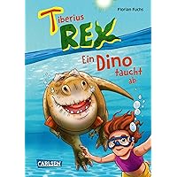 Tiberius Rex 2: Ein Dino taucht ab (German Edition) Tiberius Rex 2: Ein Dino taucht ab (German Edition) Kindle