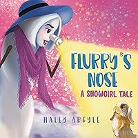 Flurry's Nose: a Snowgirl Tale Flurry's Nose: a Snowgirl Tale Kindle Paperback
