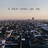 A Town Where You Live A Town Where You Live MP3 Music