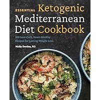 Essential Ketogenic Mediterranean Diet Cookbook: 100 Low-Carb, Heart-Healthy Recipes for Lasting Weight Loss Essential Ketogenic Mediterranean Diet Cookbook: 100 Low-Carb, Heart-Healthy Recipes for Lasting Weight Loss Paperback Kindle Spiral-bound