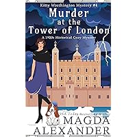 Murder at the Tower of London: A 1920s Historical Cozy Mystery (The Kitty Worthington Mysteries Book 4) Murder at the Tower of London: A 1920s Historical Cozy Mystery (The Kitty Worthington Mysteries Book 4) Kindle Audible Audiobook Paperback Audio CD