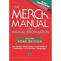 The Merck Manual of Medical Information, Second Edition: The World's Most Widely Used Medical Reference - Now In Everyday Language The Merck Manual of Medical Information, Second Edition: The World's Most Widely Used Medical Reference - Now In Everyday Language Hardcover