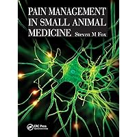 Pain Management in Small Animal Medicine Pain Management in Small Animal Medicine Kindle Hardcover