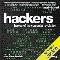 Hackers: Heroes of the Computer Revolution: 25th Anniversary Edition Hackers: Heroes of the Computer Revolution: 25th Anniversary Edition Audible Audiobook Paperback Kindle Hardcover Mass Market Paperback
