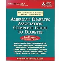 American Diabetes Association Complete Guide to Diabetes : The Ultimate Home Reference from the Diabetes Experts American Diabetes Association Complete Guide to Diabetes : The Ultimate Home Reference from the Diabetes Experts Paperback