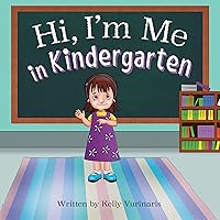 Hi I'm Me in Kindergarten Hi I'm Me in Kindergarten Kindle Paperback