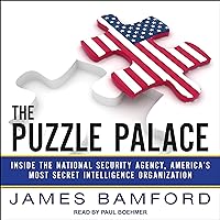 The Puzzle Palace: Inside the National Security Agency, America's Most Secret Intelligence Organization The Puzzle Palace: Inside the National Security Agency, America's Most Secret Intelligence Organization Kindle Paperback Audible Audiobook Hardcover Audio CD
