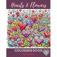Hearts & Flowers Coloring Book: Beautiful Designs for All Ages!