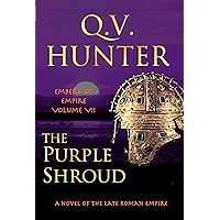 The Purple Shroud, A Novel of the Late Roman Empire: Embers of Empire VII