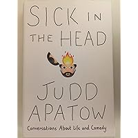 Sick in the Head: Conversations About Life and Comedy Sick in the Head: Conversations About Life and Comedy Hardcover