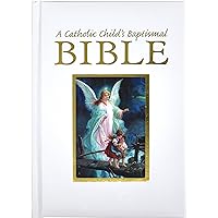 A Catholic Child's Baptismal Bible A Catholic Child's Baptismal Bible Hardcover