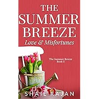 The Summer Breeze: Love & Misfortunes (The Summer Breeze Series Book 2) The Summer Breeze: Love & Misfortunes (The Summer Breeze Series Book 2) Kindle Paperback