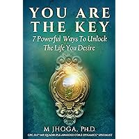 You Are The Key: 7 Powerful Ways To Unlock The Life You Desire You Are The Key: 7 Powerful Ways To Unlock The Life You Desire Kindle Audible Audiobook Paperback