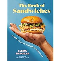 The Book of Sandwiches: Delicious to the Last Bite: Recipes for Every Sandwich Lover The Book of Sandwiches: Delicious to the Last Bite: Recipes for Every Sandwich Lover Hardcover Kindle