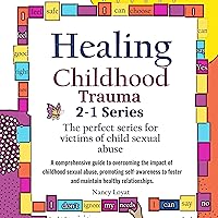 Healing Childhood Trauma 2-1 Series: The Perfect Series for Victims of Child Sexual Abuse (My Healing Journey) Healing Childhood Trauma 2-1 Series: The Perfect Series for Victims of Child Sexual Abuse (My Healing Journey) Audible Audiobook Kindle Paperback