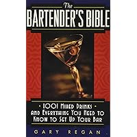The Bartender's Bible: 1001 Mixed Drinks and Everything You Need to Know to Set Up Your Bar The Bartender's Bible: 1001 Mixed Drinks and Everything You Need to Know to Set Up Your Bar Mass Market Paperback Kindle Hardcover Paperback Spiral-bound