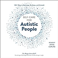 Self-Care for Autistic People: 100+ Ways to Recharge, De-Stress, and Unmask! Self-Care for Autistic People: 100+ Ways to Recharge, De-Stress, and Unmask! Audible Audiobook Hardcover Kindle Audio CD
