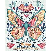 Wings - coloring book for all ages: Relaxation and stress relief, Creativity, and Harmony Through Color
