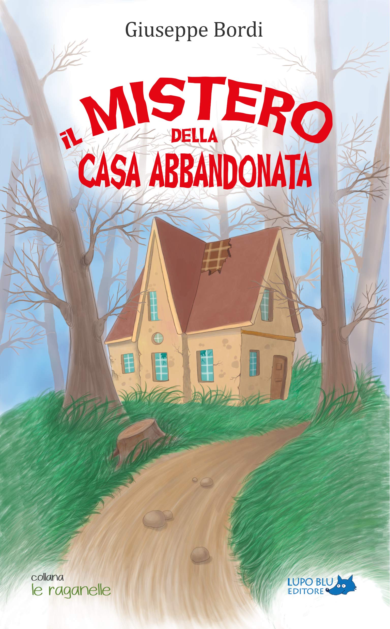 Il mistero della casa abbandonata (le raganelle Vol. 1) (Italian Edition)