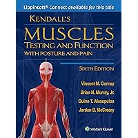 Kendall's Muscles: Testing and Function with Posture and Pain Kendall's Muscles: Testing and Function with Posture and Pain Hardcover Kindle Book Supplement